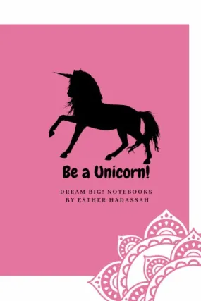 "Be a Unicorn!" Dark Pink Spiral Notebook